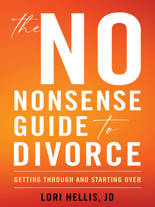 Title details for The No-Nonsense Guide to Divorce by Lori A. G.  Hellis - Available